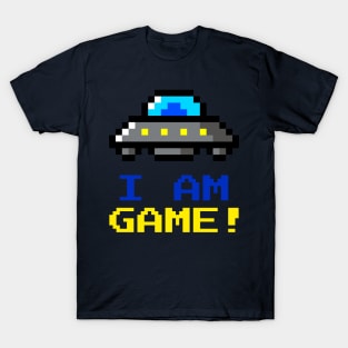 I'm Game! T-Shirt